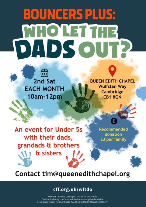Bouncers Plus: Who let the Dads out? 2nd Sat each month 10am-12pm Queen Edith Chapel, Wulfstan Way, Cambridge An event for under 5s with their dads a& grandads